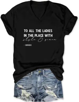 to All The Ladies with Style and Grace Shirt for Women Biggie T-Shirt Positive Quote Graphic Tee Summer Tops